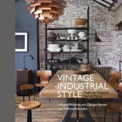 Vintage Industrial Style: Loftiges Wohnen mit Design-Ikonen und Flohmarktfunden