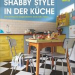Shabby Style in der Küche: Die schönsten Inspirationen und Deko-Ideen