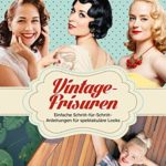 Vintage-Frisuren: Einfache Schritt-für-Schritt-Anleitungen für spektakuläre Looks